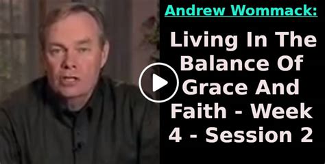 Andrew Wommack: (March-22-2023) Living In The Balance Of Grace And Faith - Week 4 - Session 2