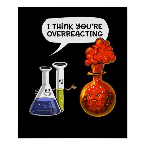 Chemistry Science You Are Overreacting Funny Joke Poster | Zazzle | Chemistry posters, Funny ...