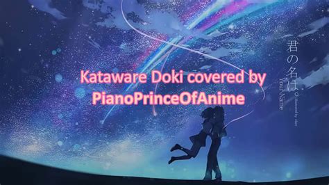 Kimi no Na wa (Your Name) Music OST - 【Piano Cover】 君の名は／Radwimps Anime Soundtracks - YouTube