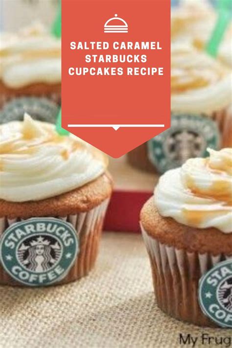 Salted Caramel Starbucks Cupcakes Recipe - Pukrol Satwa