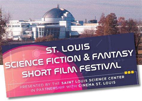 3rd Annual Saint Louis Science Fiction & Fantasy Short Film Festival at ...