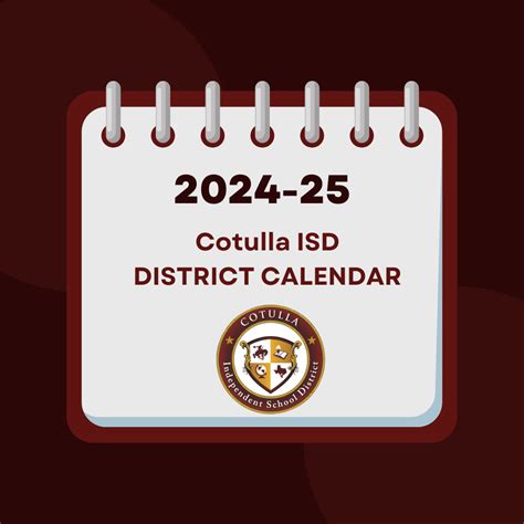 2024-25 District Calendar | Cotulla Independent School District