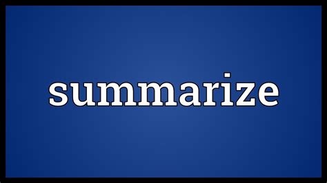 Summarize Meaning - YouTube