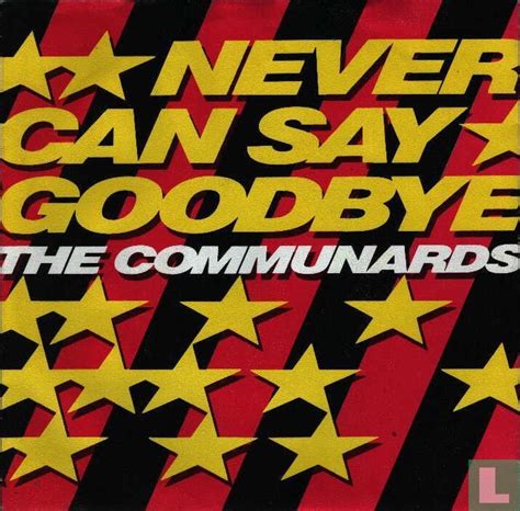 Never Can Say Goodbye Single 886 206-7 (1987) - Communards - LastDodo