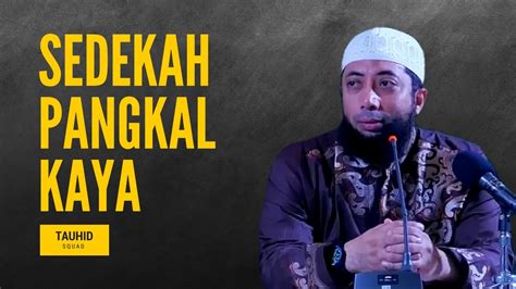 Sedekah Pangkal Kaya - Ustadz Khalid Basalamah - YouTube