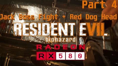 [RE7] Jack Baker Boss Fight + Red Dog Head |RX 580 |i3 9100F |Benchmark | Ultra Settings |Part 4 ...