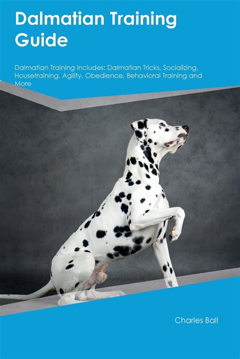 Dalmatian Training Guide Dalmatian Training Includes : Dalmatian Tricks ...