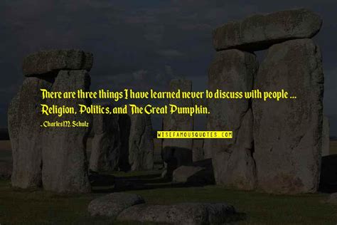 Never Discuss Politics Religion Quotes: top 9 famous quotes about Never Discuss Politics Religion