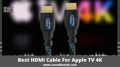 Best HDMI Cable For Apple TV 4K - SoundboxLab