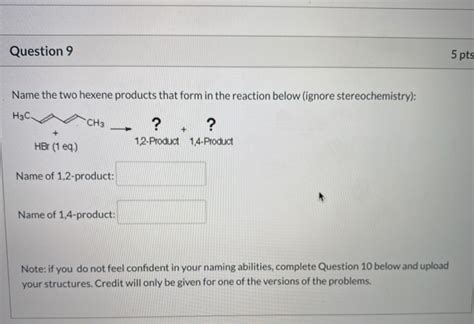 Solved Question 9 5 pts Name the two hexene products that | Chegg.com