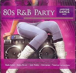 Original Artists and Recordings - 80s R&B PARTY - Awsome Dance Mix ...