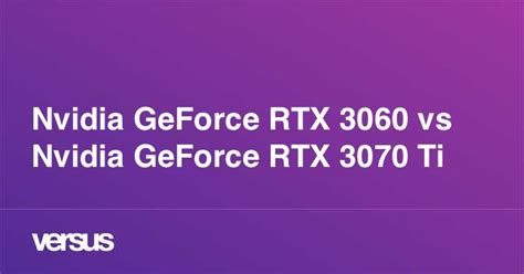 Nvidia GeForce RTX 3060 vs Nvidia GeForce RTX 3070 Ti: What is the ...