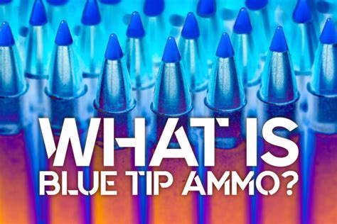 What Is Blue Tip Ammo? - Wideners Shooting, Hunting & Gun Blog