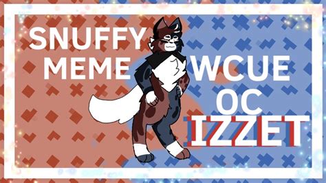 Snuffy Meme {WCUE OC | FLIPPACLIP} - YouTube