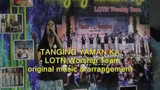 Tanging Yaman Ka LOTN Worship Team.wmv Chords - Chordify