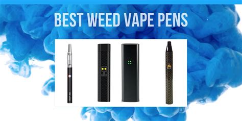 Best Weed Pens of 2024 — 13 Best Vapes for Weed, Wax and Oil