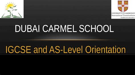 (PPT) IGCSE and AS-Level Orientation DUBAI CARMEL SCHOOL - DOKUMEN.TIPS