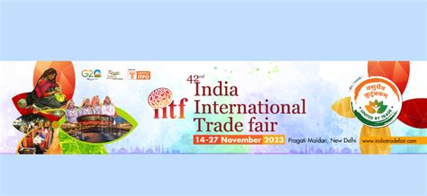 42nd India International Trade Fair 2023 - Delhi Events