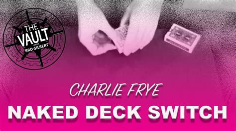 Charlie Frye - The Vault - Naked Deck Switch - $1.99 : Funnystore!, The ...