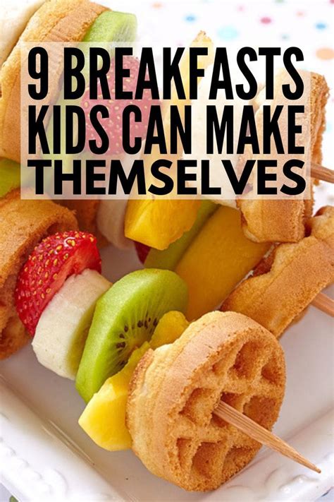 9 Breakfasts Kids Can Make Themselves | Mornings are about to get a lot easier – and tastier ...