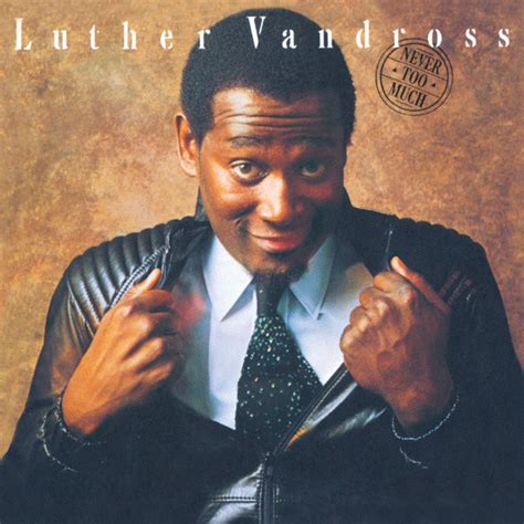 Never Too Much - song by Luther Vandross | Spotify