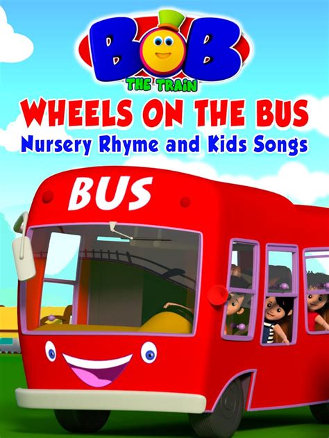 Bob the Train: Wheels on the Bus - Nursery Rhyme and Kids Songs (2019 ...