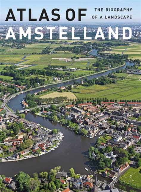 Atlas of Amstelland: the biography of a landscape - DutchNews.nl