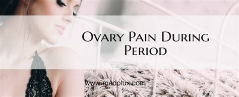 Ovary Pain During Period (Right or Left): Causes, Treatment