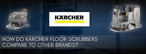 How Do Kärcher Floor Scrubbers Compare to Other Brands? - Bortek Industries, Inc.®