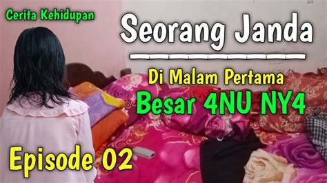 Episode 02 | Janda Di Malam Pertama Novel Romantis - YouTube