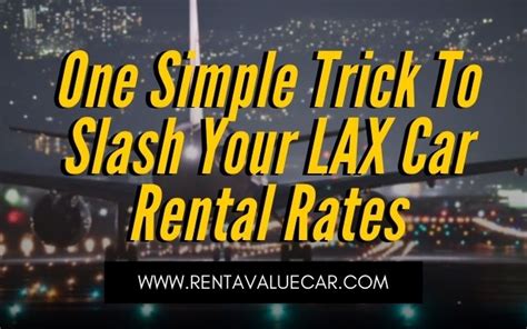 One Simple Trick To Slash Your LAX Car Rental Rates - Value Rental Car