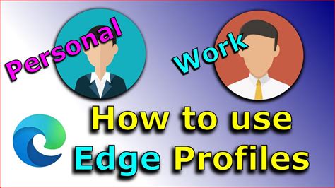 How to use Profiles in Microsoft Edge - YouTube