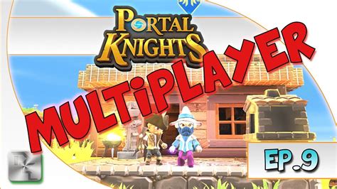 Portal Knights Multiplayer - Ep 9 - Portal Knights Co-op Gameplay / Portal Knights Let's Play ...