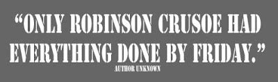 Content in a Cottage: Only Robinson Crusoe Had Everything Done By Friday