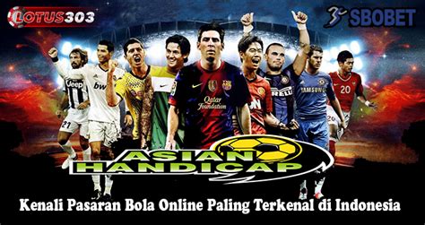 Kenali Pasaran Bola Online Paling Terkenal di Indonesia – sincerebet