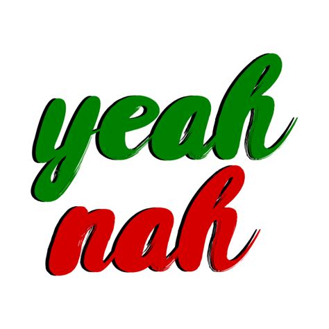 Yeah Nah - Yeah Nah - T-Shirt | TeePublic