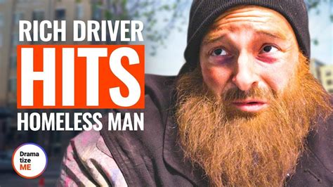 RICH DRIVER HITS HOMELESS MAN | @DramatizeMe - YouTube