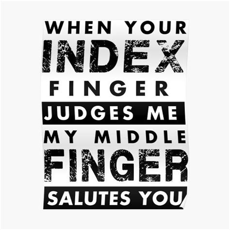 Middle Finger Posters for Sale | Middle finger quotes, Very inspirational quotes, Life lesson quotes