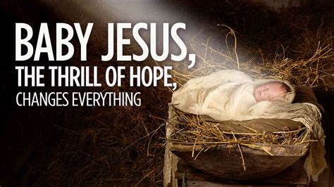 Baby Jesus, the “Thrill of Hope,”… | Love Worth Finding Ministries