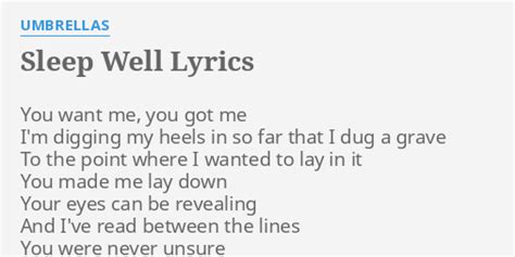 "SLEEP WELL" LYRICS by UMBRELLAS: You want me, you...