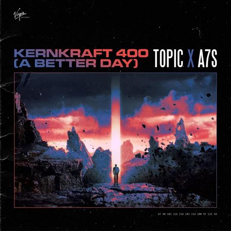 Topic & A7S – Kernkraft 400 (A Better Day) Lyrics | Genius Lyrics