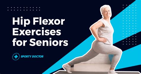 8 Strengthening Hip Flexor Exercises for Seniors