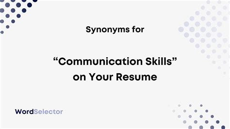 12 Synonyms for “Communication Skills” on Your Resume - WordSelector