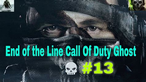 End of the Line Call Of Duty Ghost Mission 13 - YouTube