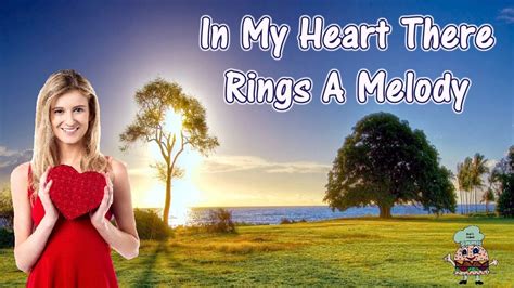 In My Heart There Rings A Melody w Lyrics - YouTube