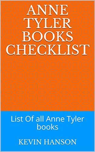 Anne Tyler Books Checklist: List Of all Anne Tyler books by Kevin Hanson | Goodreads