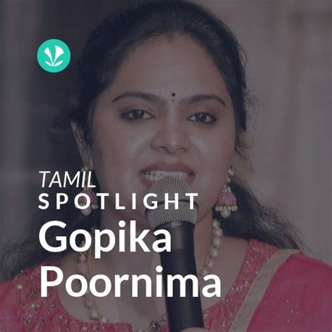 Gopika Poornima - Spotlight - Latest Tamil Songs Online - JioSaavn