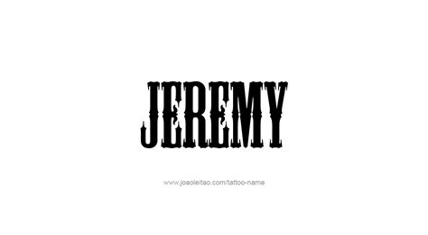 Jeremy Name Tattoo Designs