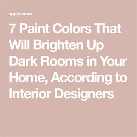 7 Paint Colors That Will Brighten Up Dark Rooms in Your Home, According ...