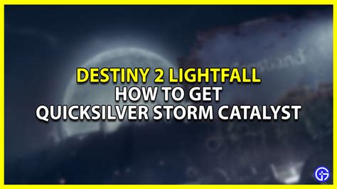 Destiny 2 Lightfall: How To Unlock & Get Quicksilver Storm Catalyst